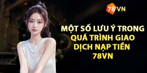 Cách thực hiện phương thức nạp tiền vào nhà cái 78vn